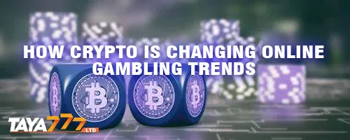 How Crypto Is Changing Online Gambling Trends